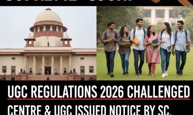UGC Regulations 2026: सुप्रीम कोर्ट ने केंद्र और UGC से मांगा जवाब, नए 'समानता नियमों' के क्रियान्वयन पर लगाई रोक