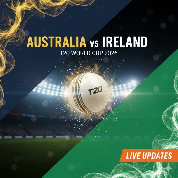 टी20 वर्ल्ड कप 2026: ऑस्ट्रेलिया vs आयरलैंड
