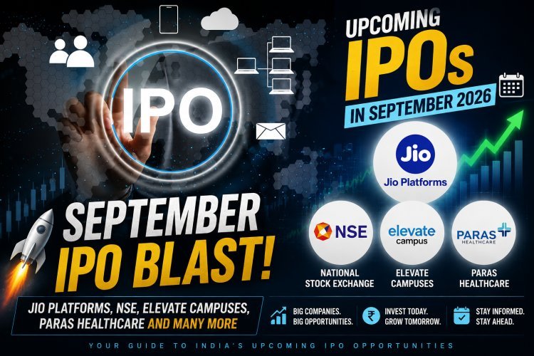 सितंबर में IPO मार्केट में भूचाल! Jio Platforms, NSE और Paras Healthcare समेत आ रहे हैं 10 बड़े इश्यू; जानें लिस्ट!
